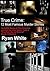 True Crime: 12 Most Famous Murder Stories