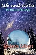 Life and Water: The Elementals: Book One