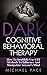 Dark Cognitive Behavioral T...