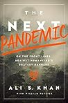 The Next Pandemic: On the Front Lines Against Humankind's Gravest Dangers Book cover for The Next Pandemic: On the Front Lines Against Humankind's Gravest Dangers