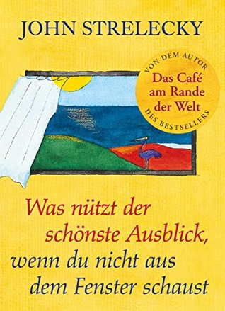 Was nützt der schönste Ausblick, wenn du nicht aus dem Fenster schaust (Das Café am Rande der Welt, #2)