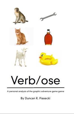Verb/ose: A Personal Analysis of the Graphic Adventure Genre