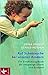 Auf Schatzsuche bei unseren Kindern: Ein Entdeckungsbuch für neugierige Eltern und Erzieher
