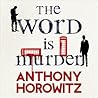 The Word is Murder by Anthony Horowitz