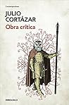 Obra crítica by Julio Cortázar
