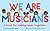 We Are Musicians: A Book fo...