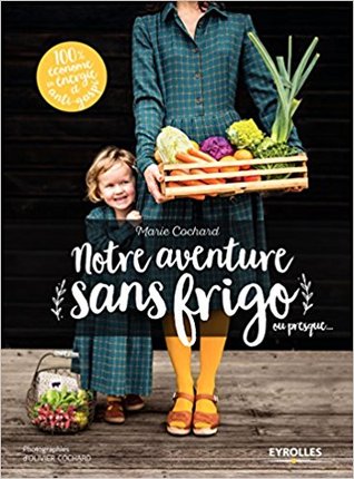 Notre aventure sans frigo, ou presque... (Paperback)