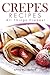 Crepes Recipes by April Blomgren