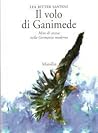 Il volo di Ganimede: Mito di ascesa nella Germania moderna