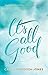 It's All Good by Cassie Mendoza-Jones It's All Good by Cassie Mendoza-Jones