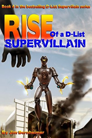 Rise Of A D List Supervillain By Jim Bernheimer