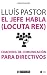 El jefe habla (locuta rex). Coaching de comunicación para dir... by Lluís Pastor