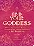 Find Your Goddess by Skye Alexander