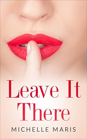 Leave It There (Kindle Edition)
