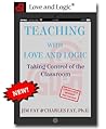 Teaching with Love and Logic: Taking Control of the Classroom