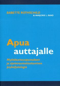 Apua auttajalle: Myötätuntouupumuksen ja sijaistraumatisoitumisen psykofysiologia