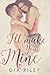 I'll Make You Mine by Gia Riley