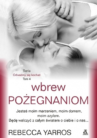 Wbrew pożegnaniom (Odważmy się kochać, #4)