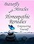 BUTTERFLY MIRACLES WITH HOMEOPATHIC REMEDIES