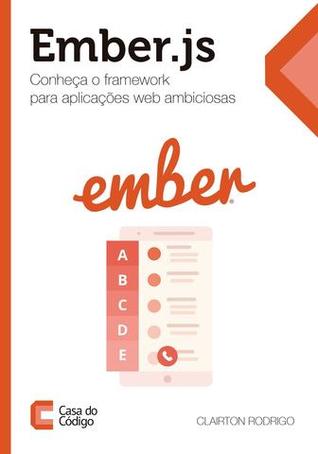 Ember.js: Conheça o framework para aplicações web ambiciosas