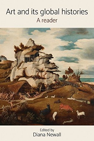 Art and Its Global Histories: A Reader (Kindle Edition)