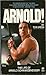 Arnold!: Life of Arnold Schwarzenegger (A Star book)