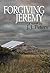 Forgiving Jeremy