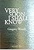 Very Soon I Shall Know by Gregory Woods
