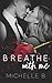 Breathe With Me (Heart Series, #1)
