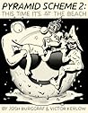 Pyramid Scheme 2: This Time It's At The Beach Pyramid Scheme 2: This Time It's At The Beach