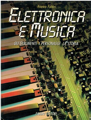 Elettronica e musica: gli strumenti, i personaggi, la storia (Hardcover)