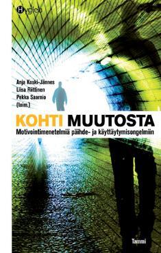 Kohti muutosta: Motivointimenetelmiä päihde- ja käyttäytymisongelmiin (Paperback)