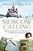 Moscow Calling: Memoirs of a Foreign Correspondent
