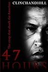 47 Hours by Clinchandhill