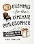 101 Dilemmas for the Armchair Philosopher