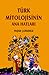 Türk Mitolojisinin Ana Hatları by Yaşar Çoruhlu