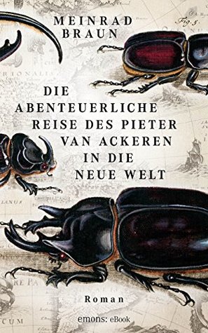 Die abenteuerliche Reise des Pieter van Aackeren in die neue Welt (Kindle Edition)