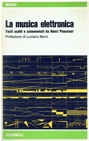 La musica elettronica. Testi scelti e commentati da Henri Pousseur (Paperback)