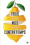 Tous nos contretemps by Elan Mastai Tous nos contretemps by Elan Mastai