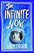 The Infinite Now: A Novel