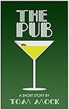 The Pub: a short story The Pub: a short story
