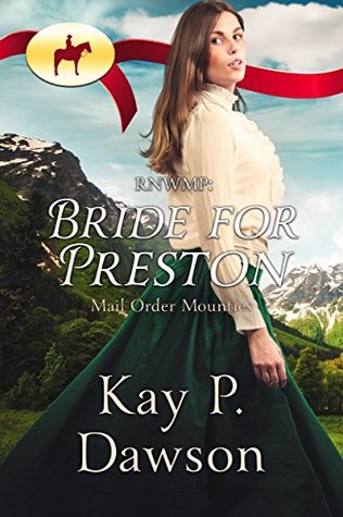 Bride for Preston (Mail Order Mounties, #6)