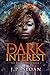 The Dark Interest (The Dark Choir #4)