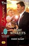 Baby Benefits by Emily McKay Baby Benefits by Emily McKay