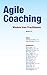Agile Coaching: Wisdom from...