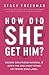 How Did She Get Him? by Stacy Freedman