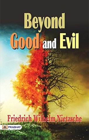 Beyond Good and Evil: Prelude to a Philosophy of the Future - Friedrich Nietzsche's Philosophical Inquiry: Exploring Beyond Good and Evil: Prelude to a ... a book by philosopher Friedrich Nietzsche