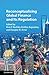 Reconceptualising Global Finance and its Regulation by Ross P. Buckley