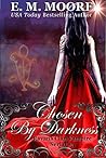 Chosen By Darkness 3 by E.M. Moore