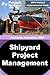 Shipyard Project Management by Fernando Remolina